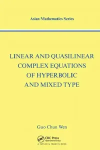 Buy Linear and Quasilinear Complex Equations of Hyperbolic and Mixed Types (English, Chun Wen Guo) — BookShops.in