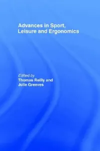 Buy Advances in Sport, Leisure and Ergonomics (English, Thomas Reilly | Julie Greeves) — BookShops.in