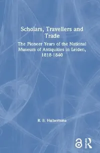 Buy Scholars, Travellers and Trade (English, R. B. Halbertsma) — BookShops.in