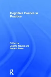 Buy Cognitive Poetics in Practice (English, Joanna Gavins | Gerard Steen) — BookShops.in