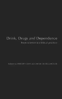 Buy Drink, Drugs and Dependence (English, Caan Woody | Jackie de Belleroche) — BookShops.in