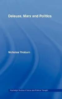 Buy Deleuze, Marx and Politics (English, Nicholas Thoburn) — BookShops.in