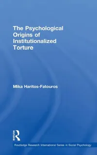 Buy The Psychological Origins of Institutionalized Torture (English, Mika Haritos-Fatouros) — BookShops.in