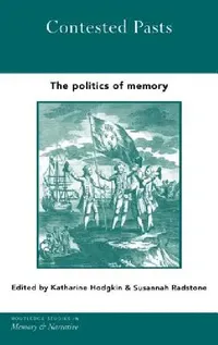 Buy Contested Pasts (English, Katharine Hodgkin | Susannah Radstone) — BookShops.in