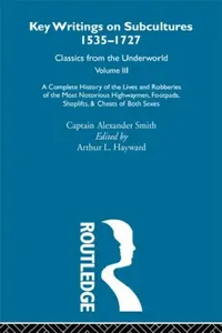 Buy A Complete History of the Lives and Robberies of the Most Notorious Highwaymen, Footpads, Shoplifts (English, Captain Alexander Smith) — BookShops.in