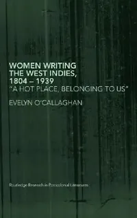 Buy Women Writing The West Indies, 1804-1939 (English, Evelyn O'Callaghan) — BookShops.in