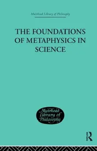 Buy The Foundations of Metaphysics in Science (English, Errol E. Harris) — BookShops.in