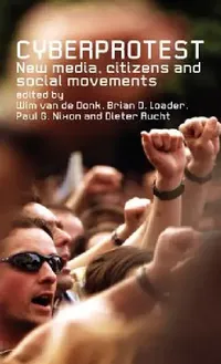 Buy Cyberprotest (English, Wim Van De Donk | Brian D. Loader | Paul G. Nixon) — BookShops.in