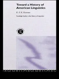 Buy Toward a History of American Linguistics (English, E. F. K. Koerner) — BookShops.in