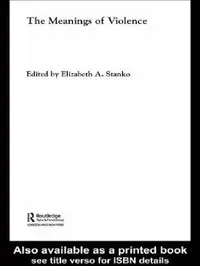 Buy The Meanings of Violence (English, Elizabeth A. Stanko) — BookShops.in