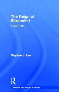 Buy The Reign of Elizabeth I (English, Stephen J. Lee) — BookShops.in