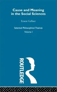 Buy Cause and Meaning in the Social Sciences (English, Ernest Gellner) — BookShops.in