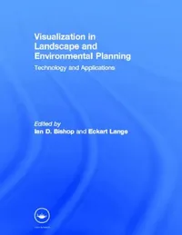 Buy Visualization In Landscape And Environmental Planning (English, Ian D. Bishop | Eckhart Lange) — BookShops.in