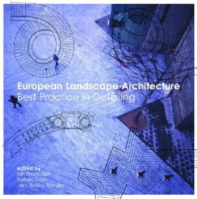European Landscape Architecture (English, Ian Thompson | Torben Dam | Jens Balsby Nielsen)