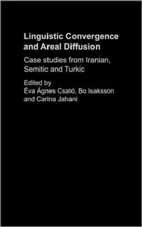 Buy Linguistic Convergence and Areal Diffusion (English, Éva Ágnes Csató | Bo Isaksson | Carina Jahani) — BookShops.in