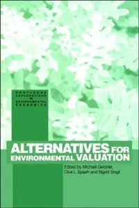 Buy Alternatives for Environmental Valuation (English, Michael Getzner | Clive Spash | Sigrid Stagl) — BookShops.in