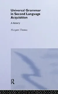 Buy Universal Grammar In Second-Language Acquisition (English, Margaret Thomas) — BookShops.in