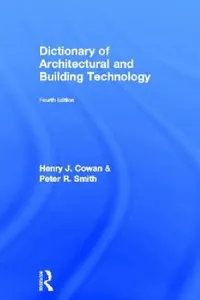 Buy Dictionary of Architectural and Building Technology (English, Henry Cowan | Peter Smith) — BookShops.in