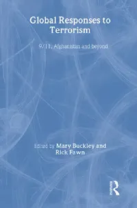 Buy Global Responses to Terrorism (English, Mary Buckley | Rick Fawn) — BookShops.in