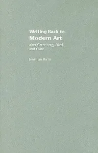 Buy Writing Back To Modern Art (English, Jonathan Harris) — BookShops.in