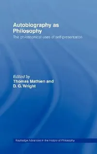 Buy Autobiography as Philosophy (English, Thomas Mathien | D. G. Wright) — BookShops.in