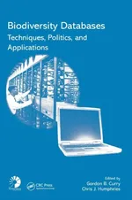 Biodiversity Databases: Techniques, Politics, and Applications: 73 | by Gordon B. Curry | Chris J. Humphries | ‎ CRC Press | ‎ English | ‎ 1st Edition view 2