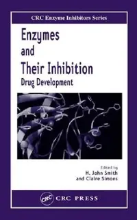 Buy Enzymes and Their Inhibitors (English, H. John Smith | Claire Simons) — BookShops.in