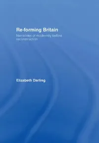 Buy Re-Forming Britain (English, Elizabeth Darling) — BookShops.in