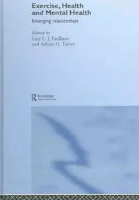 Buy Exercise, Health and Mental Health (English, Guy E. J. Faulkner | Adrian H. Taylor) — BookShops.in
