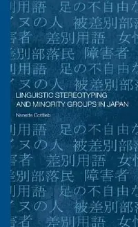 Buy Linguistic Stereotyping and Minority Groups in Japan (English, Nanette Gottlieb) — BookShops.in