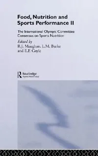 Buy Food, Nutrition and Sports Performance II (English, Ron Maughan | L. M. Burke | E. F. Coyle) — BookShops.in