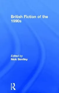 Buy British Fiction of the 1990s (English, Nick Bentley) — BookShops.in