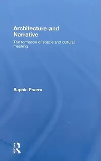 Buy Architecture and Narrative (English, Sophia Psarra) — BookShops.in