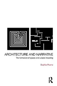 Buy Architecture and Narrative (English, Sophia Psarra) — BookShops.in