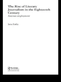 Buy The Rise of Literary Journalism in the Eighteenth Century (English, Iona Italia) — BookShops.in