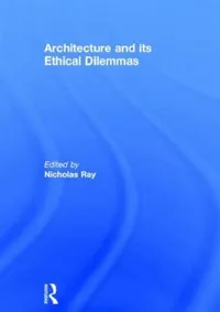 Buy Architecture and its Ethical Dilemmas (English, Nicholas Ray) — BookShops.in