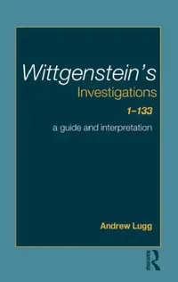 Buy Wittgenstein's Investigations 1-133 (English, Lugg Andrew) — BookShops.in