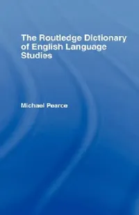 Buy The Routledge Dictionary of English Language Studies (English, Michael Pearce) — BookShops.in