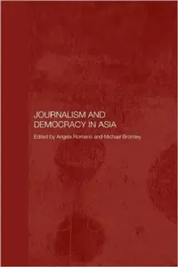 Buy Journalism and Democracy in Asia (English, Michael Bromley | Angela Romano) — BookShops.in