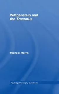 Buy Routledge Philosophy Guidebook to Wittgenstein and the Tractatus (English, Michael Morris) — BookShops.in