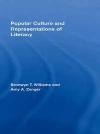 Buy Popular Culture and Representations of Literacy (English, Bronwyn Williams | Amy Zenger) — BookShops.in