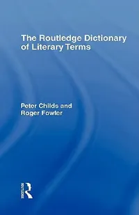 Buy The Routledge Dictionary of Literary Terms (English, Peter Childs | Roger Fowler) — BookShops.in