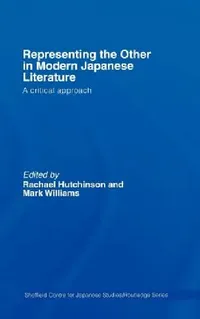 Buy Representing the Other in Modern Japanese Literature (English, Rachael Hutchinson | Mark Williams) — BookShops.in