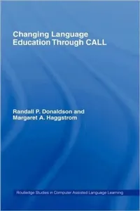 Buy Changing Language Education Through CALL (English, Randall P. Donaldson | Margaret A. Haggstrom) — BookShops.in