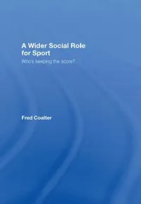 Buy A Wider Social Role for Sport (English, Fred Coalter) — BookShops.in