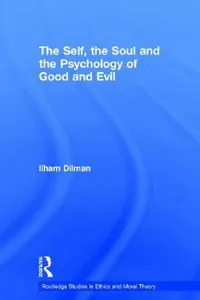 Buy The Self, the Soul and the Psychology of Good and Evil (English, Ilham Dilman) — BookShops.in