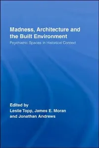 Buy Madness, Architecture and the Built Environment (English, James Moran | Leslie Topp | Jonathan Andrews) — BookShops.in