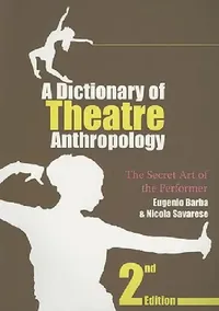 Buy A Dictionary of Theatre Anthropology (English, Eugenio Barba | Nicola Savarese) — BookShops.in