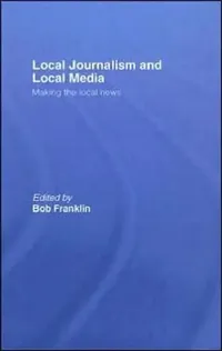 Buy Local Journalism and Local Media (English, Bob Franklin) — BookShops.in