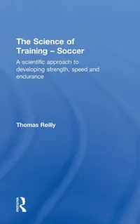 Buy The Science of Training - Soccer (English, Thomas Reilly) — BookShops.in